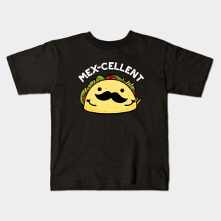 Mex-cellent Cute  Excellent Taco Pun Kids T-Shirt